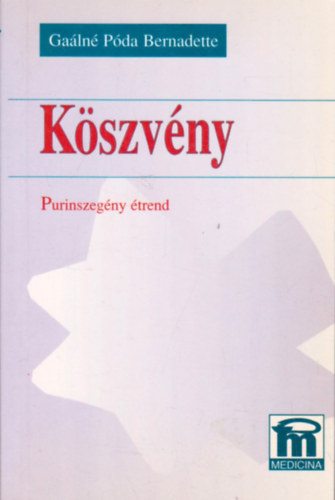 Gaálné Póda Bernadette - Köszvény - Purinszegény étrend