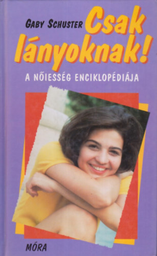 Gaby Schuster - Csak l�nyoknak! (a n�iess�g enciklop�di�ja)