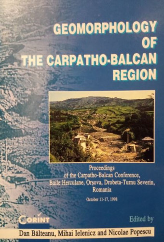 Dan Blteanu, Mihai Ielenicz, Nicolae Popescu - Geomorphology of  the Carpato-Balcan Region