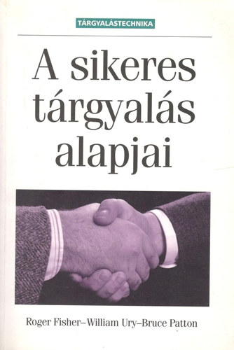 Roger Fisher - William Ury - Bruce Patton - A sikeres t�rgyal�s alapjai