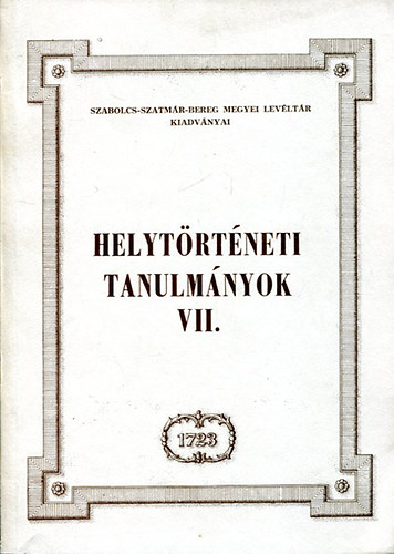 Dr. Gyarmathy Zsigmond (szerk) - Helytörténeti tanulmányok VII.