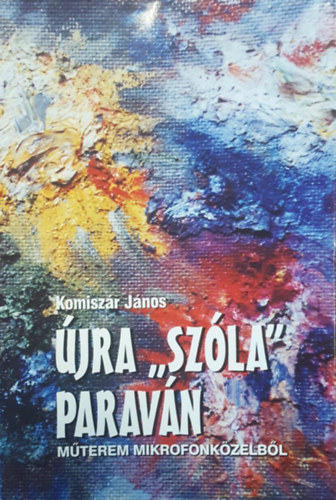 Komiszr Jnos - jra "szla" paravn - Mterem mikrofonkzelbl