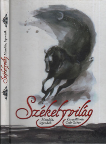 Sz�kelyvil�g - Mond�k, legend�k