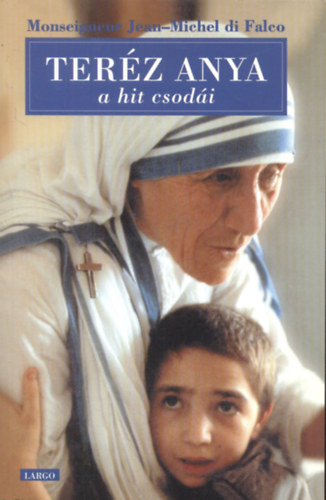 Monseigneur Jean-Michel di Falco - Ter�z Anya - avagy a hit csod�i
