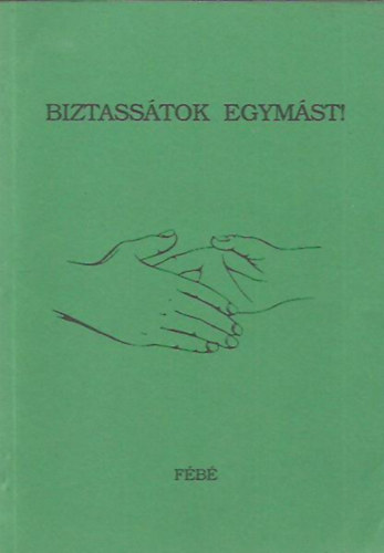 Túrmezei Erzsébet, Madocsai Miklós - Biztassátok egymást! - Túrmezei Erzsébet versei, műfordításai és Madocsai Miklós az Evangélikus Életben megjelent írásai