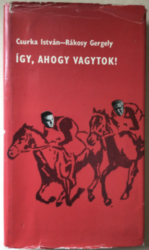 Csurka Istvn-Rkosy Gergely - gy, ahogy vagytok