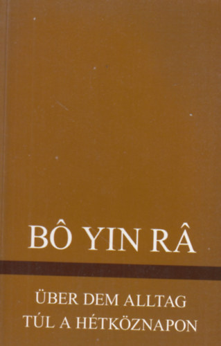 B Yin R - Tl a htkznapon - ber dem Alltag