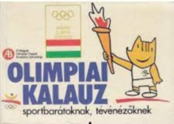 Gyrfs Tams (szerk.) - Olimpiai kalauz sportbartoknak, tvnzknek