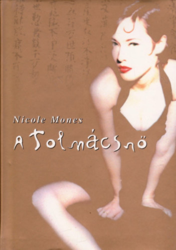 Nicole Mones - A tolm�csn�