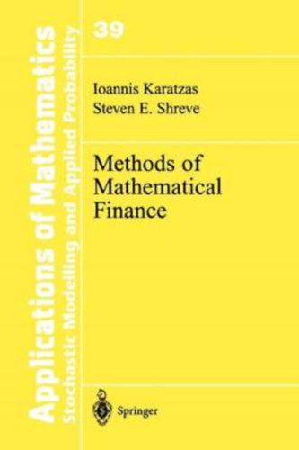 Ioannis Karatzas - Methods of Mathematical Finance - Stochastic Modelling and Applied Probability 39