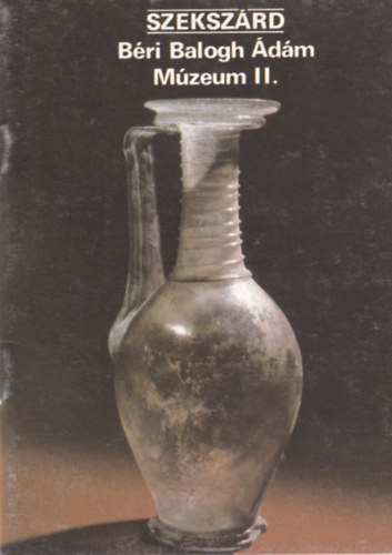 Rappai Zsuzsa - Szeksz�rd - B�ri Balogh �d�m M�zeum II.