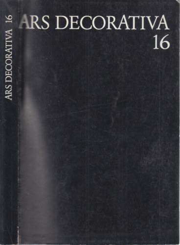 Lovag Zsuzsa (szerkeszt) - Ars Decorativa 16