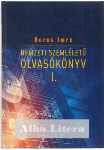 Boros Imre - Nemzeti szemllet olvasknyv I.