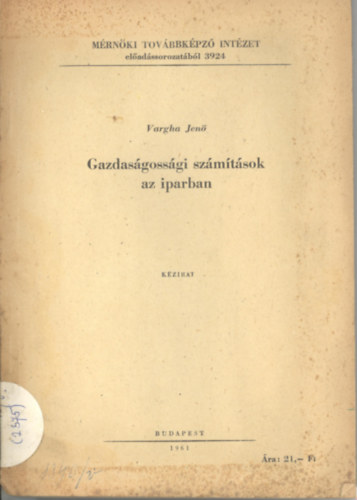 Vargha Jen - Gazdasgossgi szmtsok az iparban
