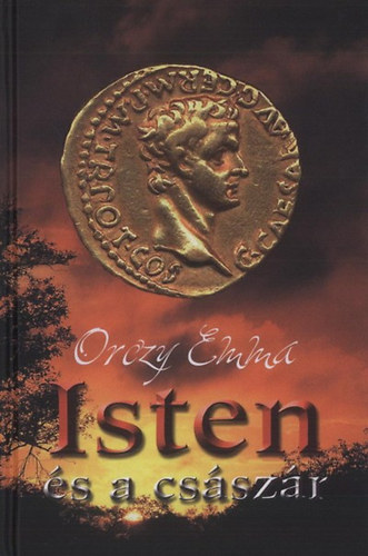 Orczy Emma - Isten és a császár