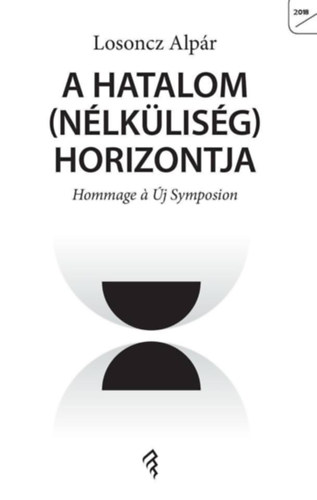 Losoncz Alpr - A hatalom(nlklisg) horizontja