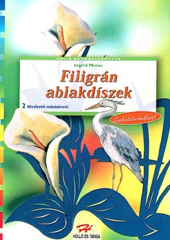 Ingrid Moras - Filigr�n ablakd�szek szalv�tatechnik�val