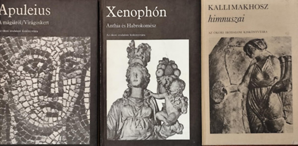 Apuleius, Xenoph�n, Kallimakhosz - 3 db k�tet Az �kori irodalom kisk�nyvt�ra sorozatb�l