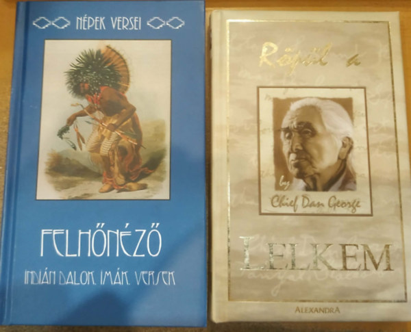 Szukits L�szl�, Chief Dan George, Helmut Hirnschall - 2 db Felh�n�z� (Indi�n dalok, im�k, versek) + R�p�l a lelkem