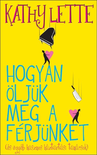 Kathy Lette - Hogyan ljk meg a frjnket