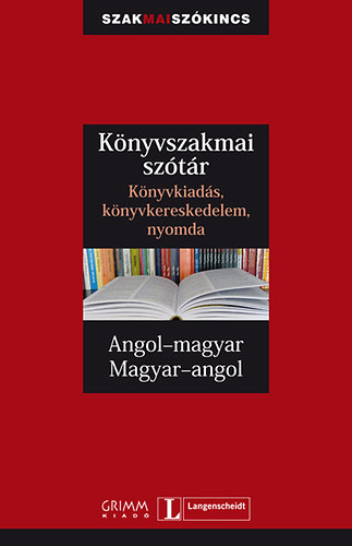 K�nyvszakmai sz�t�r - Angol-magyar, Magyar-angol