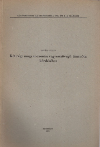 Kovcs gnes - Kt rgi magyar-romn vegyesszveg tncnta krdshez - Klnlenyomat