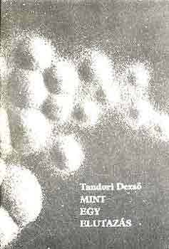 Tandori Dezs - Mint egy elutazs