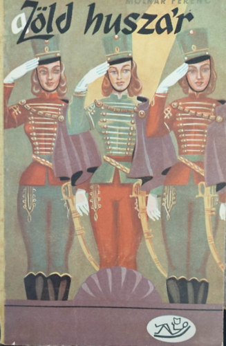 Molnr Ferenc - A zld huszr