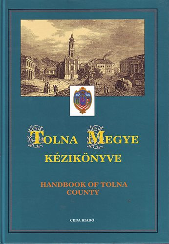 dr. Kasza sndor (szerk). - Tolna megye kziknyve (Magyarorszg megyei kziknyvei 16.)- szmozott