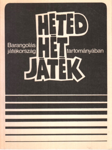 Silye S�ndor (szerk.) - Heted h�t j�t�k hat t�telben avagy barangol�s j�t�korsz�g tartom�ny�ban