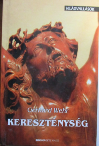 Gerhard Wehr - Kereszt�nys�g - Vil�gvall�sok