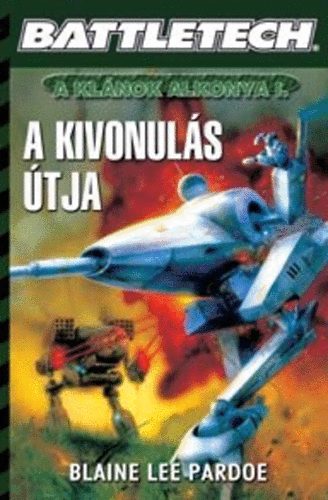 Blaine Lee Pardoe - Battletech: A kivonuls tja