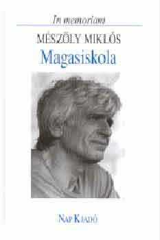 Fogarassy Mikls (szerk.) - In memoriam Mszly Mikls- Magasiskola