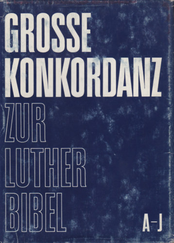 Grosse Konkordanz zur Lutherbibel I-II (A-J, K-Z)