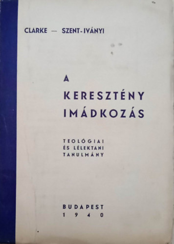 Clarke F. Jakab - A keresztny imdkozs
