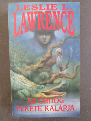 Lőrincz L. László (Leslie L. Lawrence) - Az ördög fekete kalapja (Fekete kalap sorozat 1. kötet)