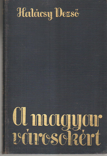 Hal�csy Dezs� - A magyar v�rosok�rt