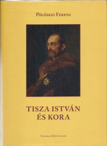 Plskei Ferenc - Tisza Istvn s kora