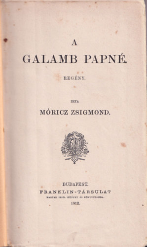 Mricz Zsigmond - A galamb papn - I.kiads!