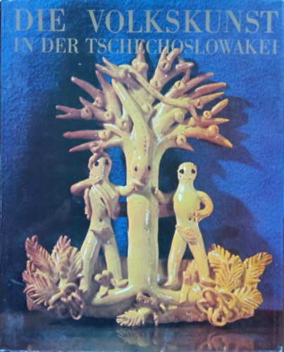 Vera Hasalov� - Jaroslav Vajdis - Die Volkskunst in der Tschechoslowakei (n�pm�v�szet Csehszlov�ki�ban)