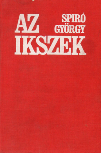 Spiró György - Az Ikszek