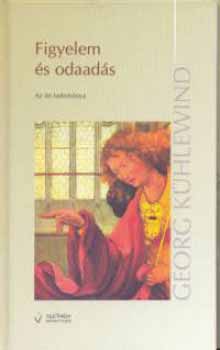Georg Kühlewind - Figyelem és odaadás - Az én tudománya
