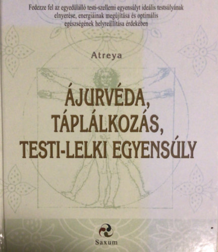 Atreya - Ájurvéda, táplálkozás, testi- lelki egyensúly