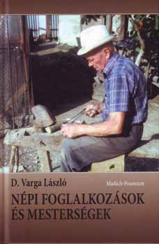 D. Varga L�szl� - N�pi foglalkoz�sok �s mesters�gek