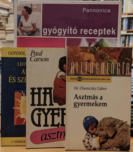 Dr. Uhereczky G�bor, Paul Carson, Leon Chaitow, Chris McLaughlin - 4 db Asztma: Asztm�s a gyermekem + Ha a gyerek asztm�s + Asztma �s sz�nan�tha + Asztma, allergi�k (Hasznos �telreceptek, kezel�si �s t�pl�lkoz�si tan�csok)