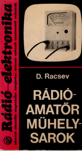 D. Racsev - R�di�amat�r m�helysarok (R�di�-elektronika)