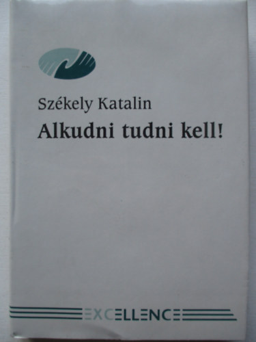 Sz�kely Katalin - Alkudni tudni kell!
