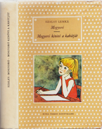Szalay Lenke, Schindler Frigyesn (szerk.), Rber Lszl rajzaival - Mogyor - Mogyor kinvi a kabtjt (2 m egy ktetben - Pttys knyvek)