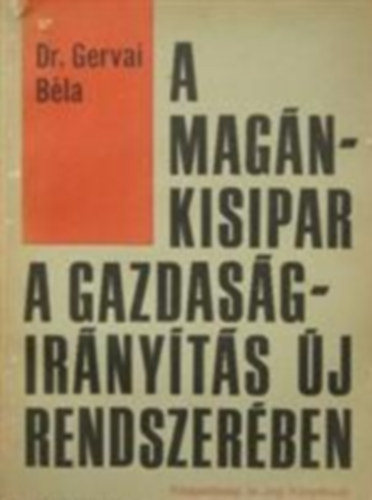 Dr. Gervai Bla - A magnkisipar a gazdasgirnyts j rendszerben
