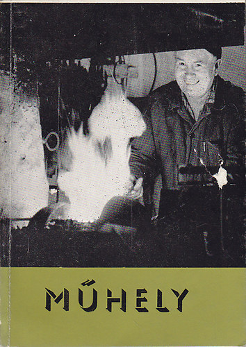 Dávid József - Műhely-A kőszegi Schätzel család kovács- és lakatosdin. 250 éves kró..
